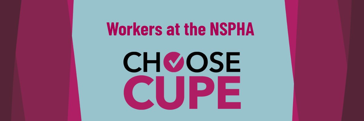 Choose CUPE at NSPHA